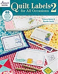 Quilt Labels for All Occasions 2: 65 Iron-On Transfer & Trace-On Labels! (Paperback)