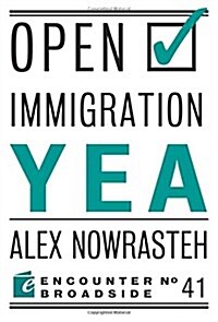 Open Immigration: Yea & Nay (Paperback)