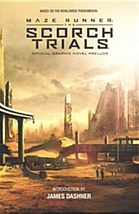 Maze Runner: The Scorch Trials Official Graphic Novel Prelude (Paperback)