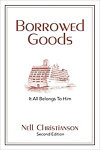 Borrowed Goods: It All Belongs to Him (Paperback)