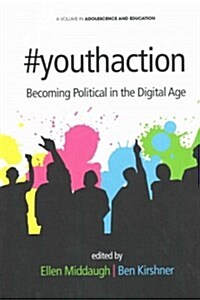 #Youthaction: Becoming Political in the Digital Age (Hc) (Hardcover)