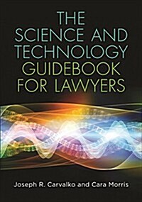 The Science and Technology Guidebook for Lawyers (Paperback)
