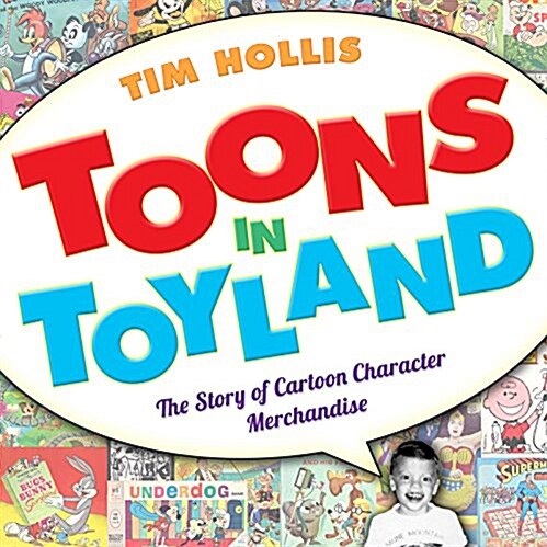 Toons in Toyland: The Story of Cartoon Character Merchandise (Hardcover)