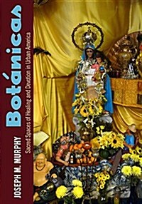 Bot?icas: Sacred Spaces of Healing and Devotion in Urban America (Hardcover)