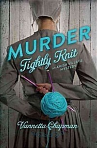 Murder Tightly Knit: An Amish Village Mystery (Library Binding)