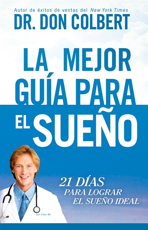 La Mejor Gu? Para El Sue?: 21 D?s Para Lograr El Sue? Ideal / The Ultimate S Leep Guide: 21 Days to the Best Night of Your Life (Paperback)