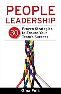 People Leadership: 30 Proven Strategies to Ensure Your Teams Success (Paperback)