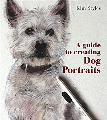 A Guide to Creating Dog Portraits (Paperback)