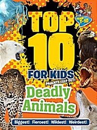 Top 10 for Kids Deadly Animals (Paperback)