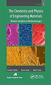 The Chemistry and Physics of Engineering Materials, Volume One: Modern Analytical Methodologies (Hardcover)