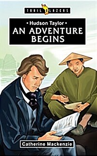 Hudson Taylor : An Adventure Begins (Paperback, Revised ed)
