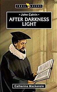 John Calvin : After Darkness Light (Paperback, Revised ed)