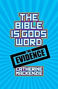 The Bible Is Gods Word : The Evidence (Paperback, Revised ed.)