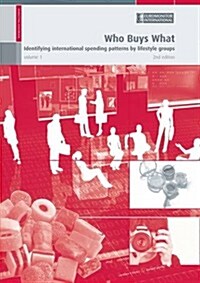Who Buys What? 2nd Ed., 2 Vol. Set: Indentifying International Spending Patterns by Lifestyle (Hardcover, Revised)