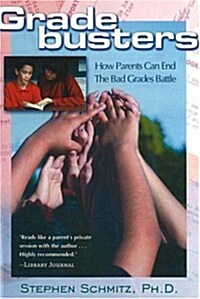 Gradebusters: How Parents Can End the Bad Grades Battle (Paperback)