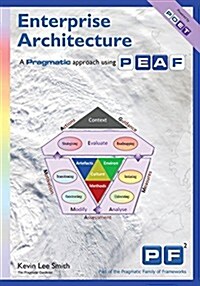 Enterprise Architecture: A Pragmatic Approach Using Peaf (Paperback)