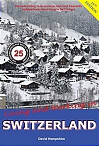 Living and Working in Switzerland : A Survival Handbook (Paperback, 15 Revised edition)