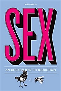 Sex: An Uncensored Introduction (Paperback)