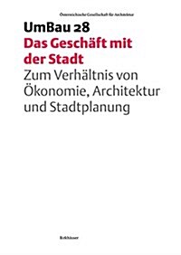 Das Gesch?t Mit Der Stadt: Zum Verh?tnis Von ?onomie, Architektur Und Stadtplanung (Paperback)
