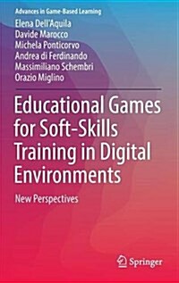 Educational Games for Soft-Skills Training in Digital Environments: New Perspectives (Hardcover, 2017)