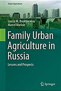 Family Urban Agriculture in Russia: Lessons and Prospects (Hardcover, 2015)
