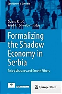 Formalizing the Shadow Economy in Serbia: Policy Measures and Growth Effects (Hardcover, 2015)