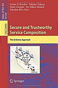 Secure and Trustworthy Service Composition: The Aniketos Approach (Paperback, 2014)
