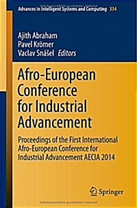 Afro-European Conference for Industrial Advancement: Proceedings of the First International Afro-European Conference for Industrial Advancement Aecia (Paperback, 2015)