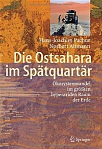 Die Ostsahara Im Sp?quart?: ?osystemwandel Im Gr秤ten Hyperariden Raum Der Erde (Hardcover, 2006)