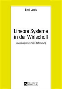 Lineare Systeme in Der Wirtschaft: Lineare Algebra, Lineare Optimierung (Paperback, 8, Revised)