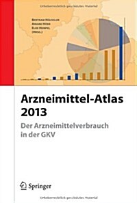 Arzneimittel-Atlas 2013: Der Arzneimittelverbrauch in Der Gkv (Paperback, 2013)