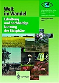 Erhaltung Und Nachhaltige Nutzung Der Biosph?e: Jahresgutachten (Paperback, Softcover Repri)