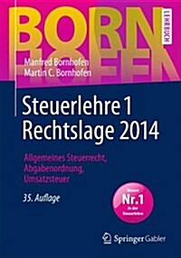 Steuerlehre 1 Rechtslage 2014: Allgemeines Steuerrecht, Abgabenordnung, Umsatzsteuer (Hardcover, 35, 35., Uberarb. A)