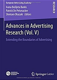 Advances in Advertising Research (Vol. V): Extending the Boundaries of Advertising (Hardcover, 2015)