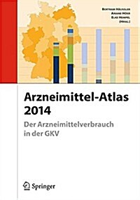 Arzneimittel-Atlas 2014: Der Arzneimittelverbrauch in Der Gkv (Paperback, 2014)