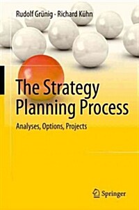 The Strategy Planning Process: Analyses, Options, Projects (Hardcover, 2015)