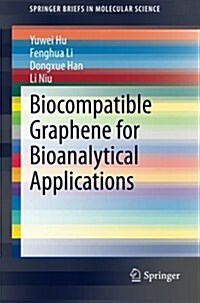 Biocompatible Graphene for Bioanalytical Applications (Paperback)