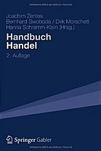 Handbuch Handel: Strategien - Perspektiven - Internationaler Wettbewerb (Hardcover, 2, 2., Vollst. Ube)
