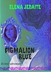 Pigmalion Blue (Paperback)