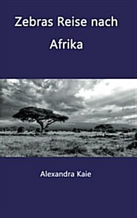 Zebras Reise Nach Afrika (Paperback)