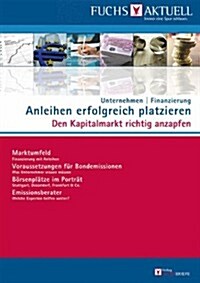 Anleihen Erfolgreich Platzieren: Den Kapitalmarkt Richtig Anzapfen (Paperback, 2011)