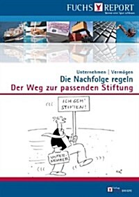 Die Nachfolge Regeln: Der Weg Zur Passenden Stiftung (Paperback, 2011)