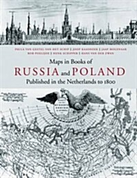 Maps in Books on Russia and Poland Published in the Netherlands to 1800 (Hardcover)