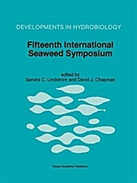 Fifteenth International Seaweed Symposium: Proceedings of the Fifteenth International Seaweed Symposium Held in Valdivia, Chile, in January 1995 (Paperback, Softcover Repri)