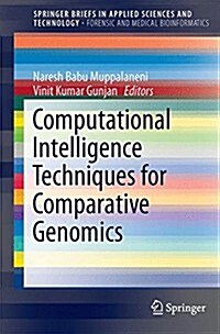 Computational Intelligence Techniques for Comparative Genomics: Dedicated to Prof. Allam Appa Rao on the Occasion of His 65th Birthday (Paperback, 2015)