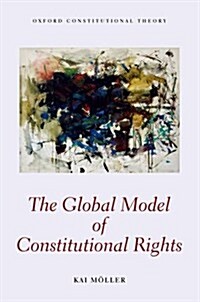 The Global Model of Constitutional Rights (Paperback)