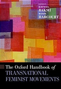 The Oxford Handbook of Transnational Feminist Movements (Hardcover)