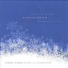 Tommy Walker - This Is What Christmas Means To Me