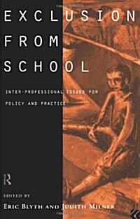 Exclusion from School : Multi-professional Approaches to Policy and Practice (Paperback)