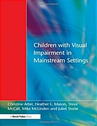 Children with Visual Impairment in Mainstream Settings (Paperback)